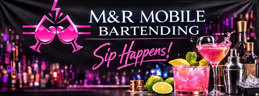 M&R Mobile Bartending — Sip Happens!